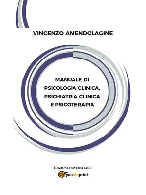 cover image of Manuale di Psicologia Clinica, Psichiatria Clinica e Psicoterapia